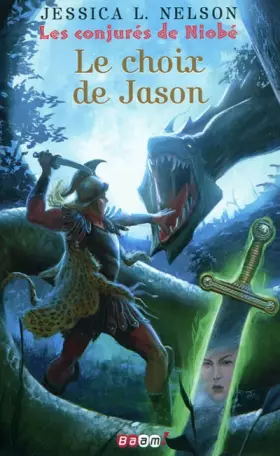 Couverture du produit · Les conjurés de Niobé, Tome 2 : Le choix de Jason