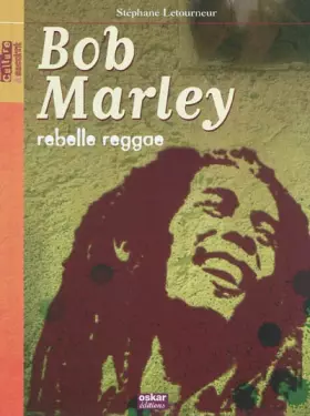 Couverture du produit · BOB MARLEY: REBELLE REGGAE