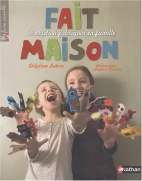 Couverture du produit · Fait maison : 50 objets à fabriquer en famille