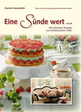 Couverture du produit · Eine Sünde wert...: Die besten Rezepte aus norddeutschen Cafés: Die schönsten Rezepte aus norddeutschen Cafés