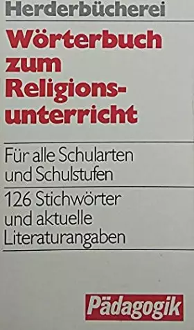 Couverture du produit · Wörterbuch zum Religionsunterricht. Für alle Schularten und Schulstufen.