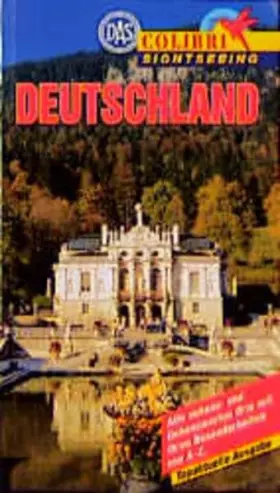 Couverture du produit · Deutschland: Alle sehens- und liebenswerten Orte mit ihren Besonderheiten von A - Z: Alle sehenswerten und liebenswerten Orte m