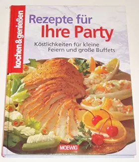 Couverture du produit · Rezepte für Ihre Party: Köstlichkeiten für kleine und grosse Feste