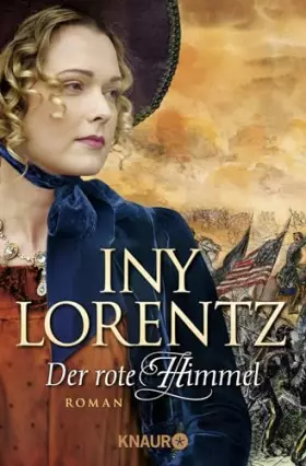 Couverture du produit · Der rote Himmel: Roman | Die große historische Auswanderersaga von Erfolgsautorin Iny Lorentz
