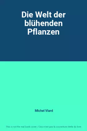 Couverture du produit · Die Welt der blühenden Pflanzen