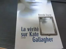 Couverture du produit · La vérité sur Kate Gallagher