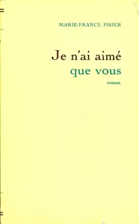 Couverture du produit · Je n'ai aimé que vous / M.F. Pisier / Réf405