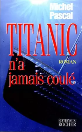Couverture du produit · Titanic n'a jamais coulé