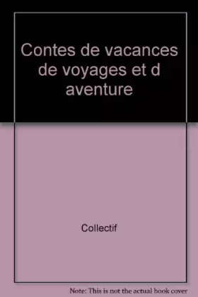 Couverture du produit · CONTES DE VACANCES DE VOYAGES ET D'AVENTURES