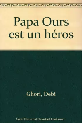 Couverture du produit · Papa Ours est un héros