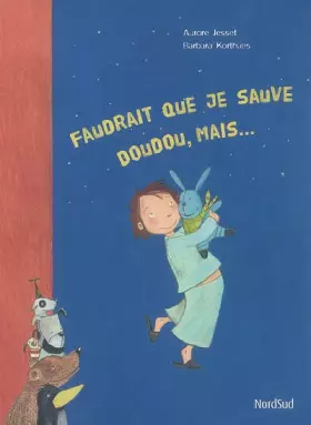 Couverture du produit · Faudrait que je sauve doudou, mais...