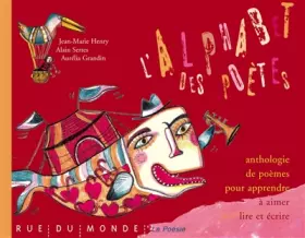 Couverture du produit · L'alphabet des poètes : Anthologie de poèmes pour apprendre à aimer lire et écrire