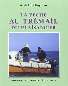 Couverture du produit · La pêche au trémail du plaisancier : législation, matériel, techniques et réparations