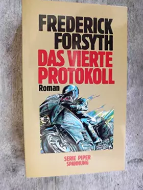 Couverture du produit · Das vierte Protokoll [Broschiert] Frederick Forsyth (Autor)