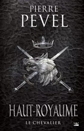 Couverture du produit · Haut-Royaume T01 Le Chevalier: Haut-Royaume