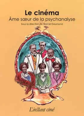 Couverture du produit · Le cinéma, âme soeur de la psychanalyse