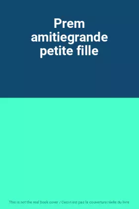 Couverture du produit · Prem amitiegrande petite fille