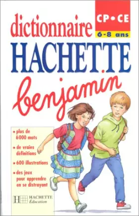 Couverture du produit · Dictionnaire Hachette benjamin : CP-CE, 6-8 ans