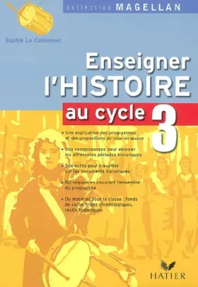 Couverture du produit · Magellan Enseigner l'Histoire au cycle 3 éd. 2006 - Guide de l'enseignant