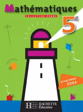 Couverture du produit · Phare : Mathématiques 5e : Programme 2006