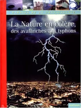 Couverture du produit · La nature en colère. Des avalanches aux typhons