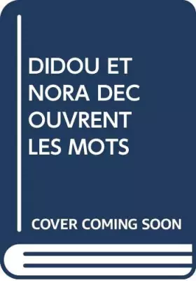 Couverture du produit · DIDOU ET NORA DECOUVRENT LES MOTS