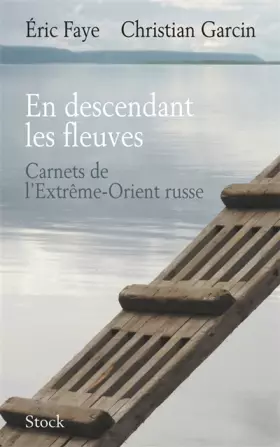 Couverture du produit · En descendant les fleuves: Carnets de l'Extrême-Orient russe