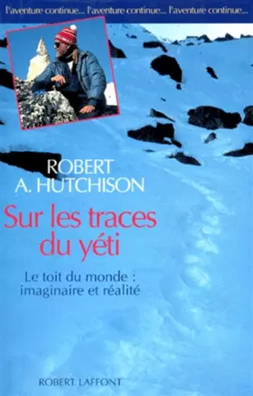 Couverture du produit · Sur les traces du yéti : Le toit du monde, imaginaire et réalité