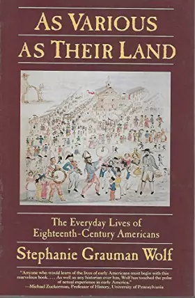 Couverture du produit · As Various As Their Land: The Everyday Lives of Eighteenth-Century Americans (Everyday Life in America)