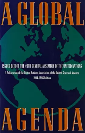 Couverture du produit · A Global Agenda: Issues Before the 49th General Assembly of the United Nations : An Annual Publication of the United Nations As