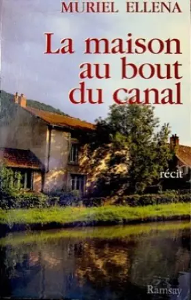 Couverture du produit · La maison au bout du canal : [récit]