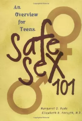 Couverture du produit · Safe Sex 101: An Overview for Teens (Teen Overviews)