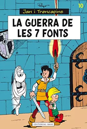 Couverture du produit · Jan i Trencapins 10. La guerra de les set fonts