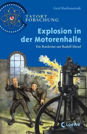 Couverture du produit · Explosion in der Motorenhalle: Ein Ratekrimi um Rudolf Diesel (Tatort Forschung)
