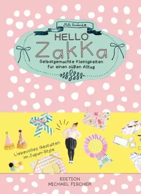 Couverture du produit · Hello Zakka: Selbstgemachte Kleinigkeiten für einen süßen Alltag