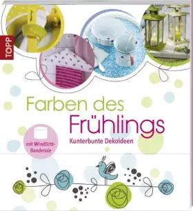 Couverture du produit · Farben des Frühlings: Kunterbunte Dekoideen