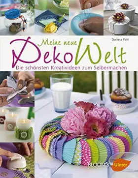 Couverture du produit · Meine neue DekoWelt: Die schönsten Kreativideen zum Selbermachen