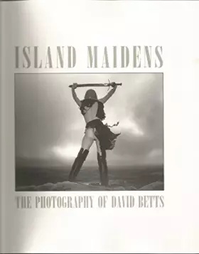 Couverture du produit · Island Maidens: Photography of David Betts