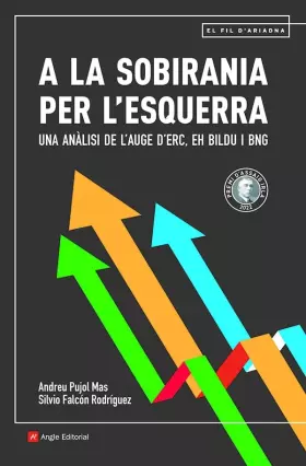 Couverture du produit · A la sobirania per l'esquerra: Una anàlisi de l'auge d'ERC, EH Bildu i BNG: 130 (El fil d'Ariadna)