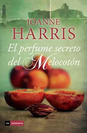 Couverture du produit · El Perfume Secreto Del Melocotón (LOS IMPERDIBLES)