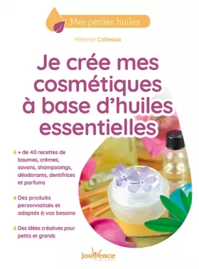Couverture du produit · Je crée mes cosmétiques à base d'huiles essentielles