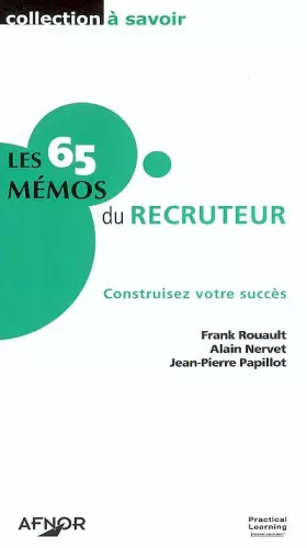 Couverture du produit · LES 65 MEMOS DU RECRUTEUR. CONSTRUISEZ VOTRE SUCCES