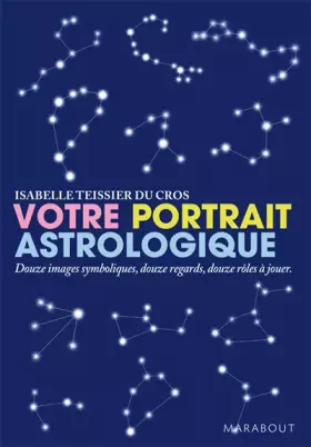 Couverture du produit · Votre portrait astrologique : Douze images symboliques, douzes regards, douze rôles à jouer