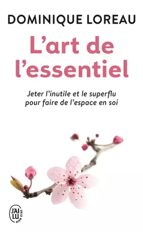 Couverture du produit · L'art de l'essentiel : Jeter l'inutile et le superflu pour faire de l'espace en soi