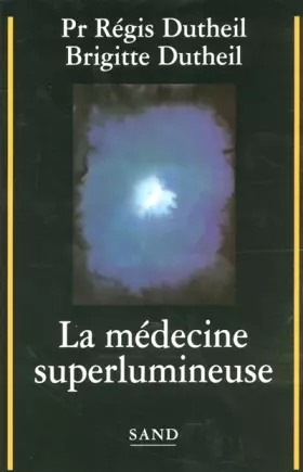Couverture du produit · La médecine superlumineuse