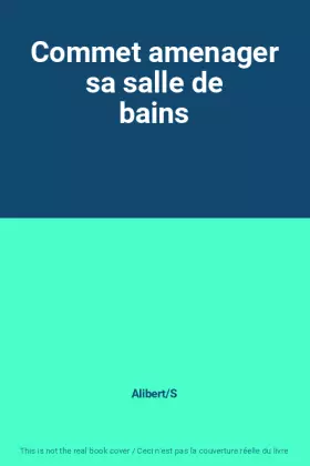 Couverture du produit · Commet amenager sa salle de bains