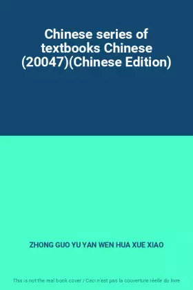 Couverture du produit · Chinese series of textbooks Chinese (20047)(Chinese Edition)