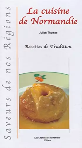 Couverture du produit · La cuisine de Normandie, saveurs de nos régions, recettes de tradition