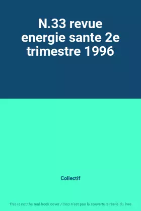 Couverture du produit · N.33 revue energie sante 2e trimestre 1996