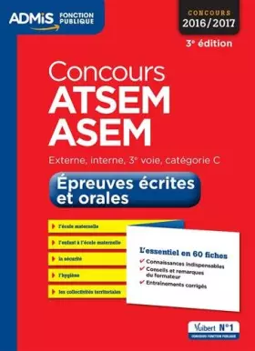 Couverture du produit · Concours ATSEM et ASEM - Catégorie C - Épreuves écrites et orales - L'essentiel en 60 fiches: Concours 2016-2017